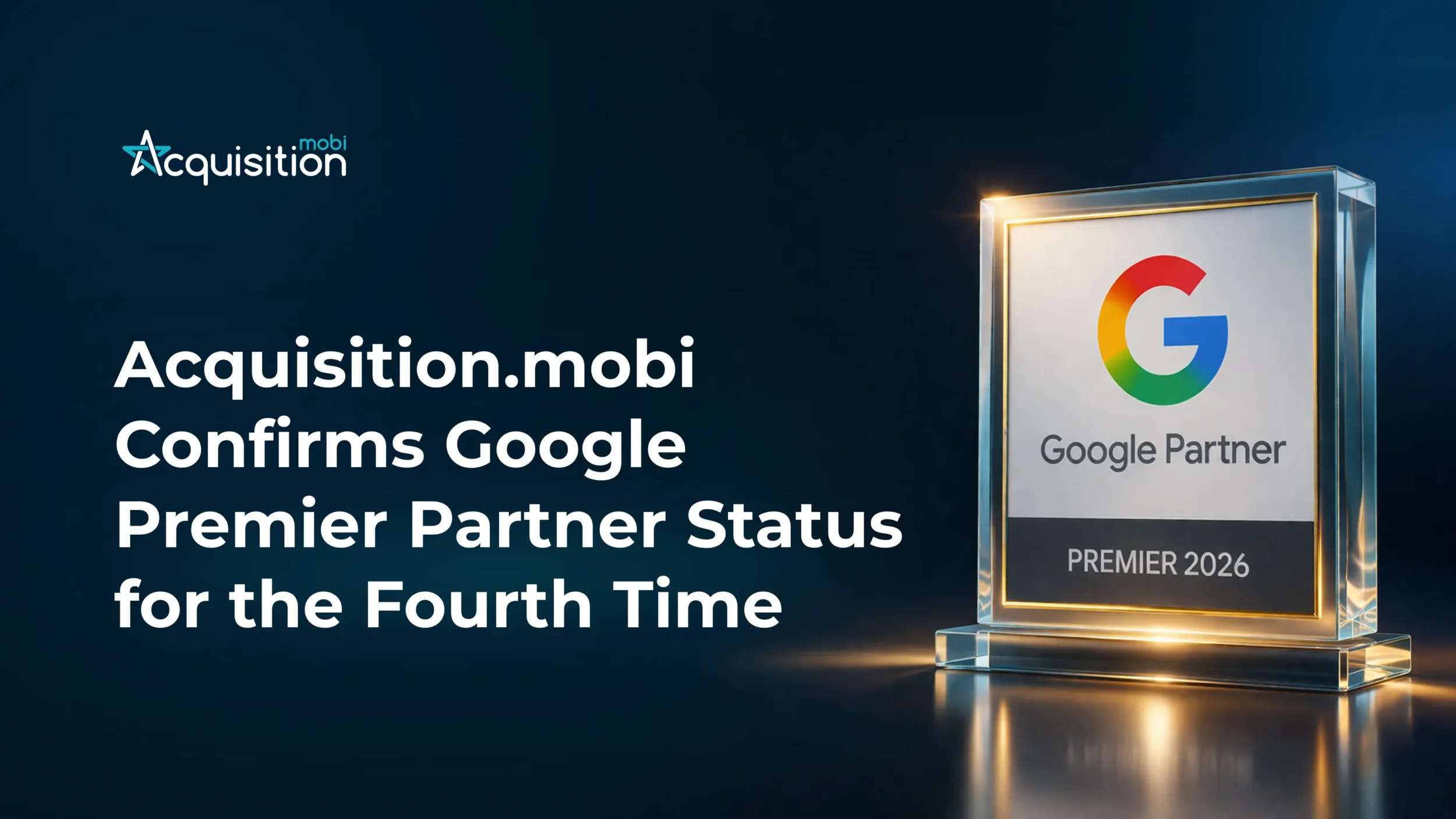 Acquisition.mobi Confirms Google Premier Partner Status for the Fourth Time