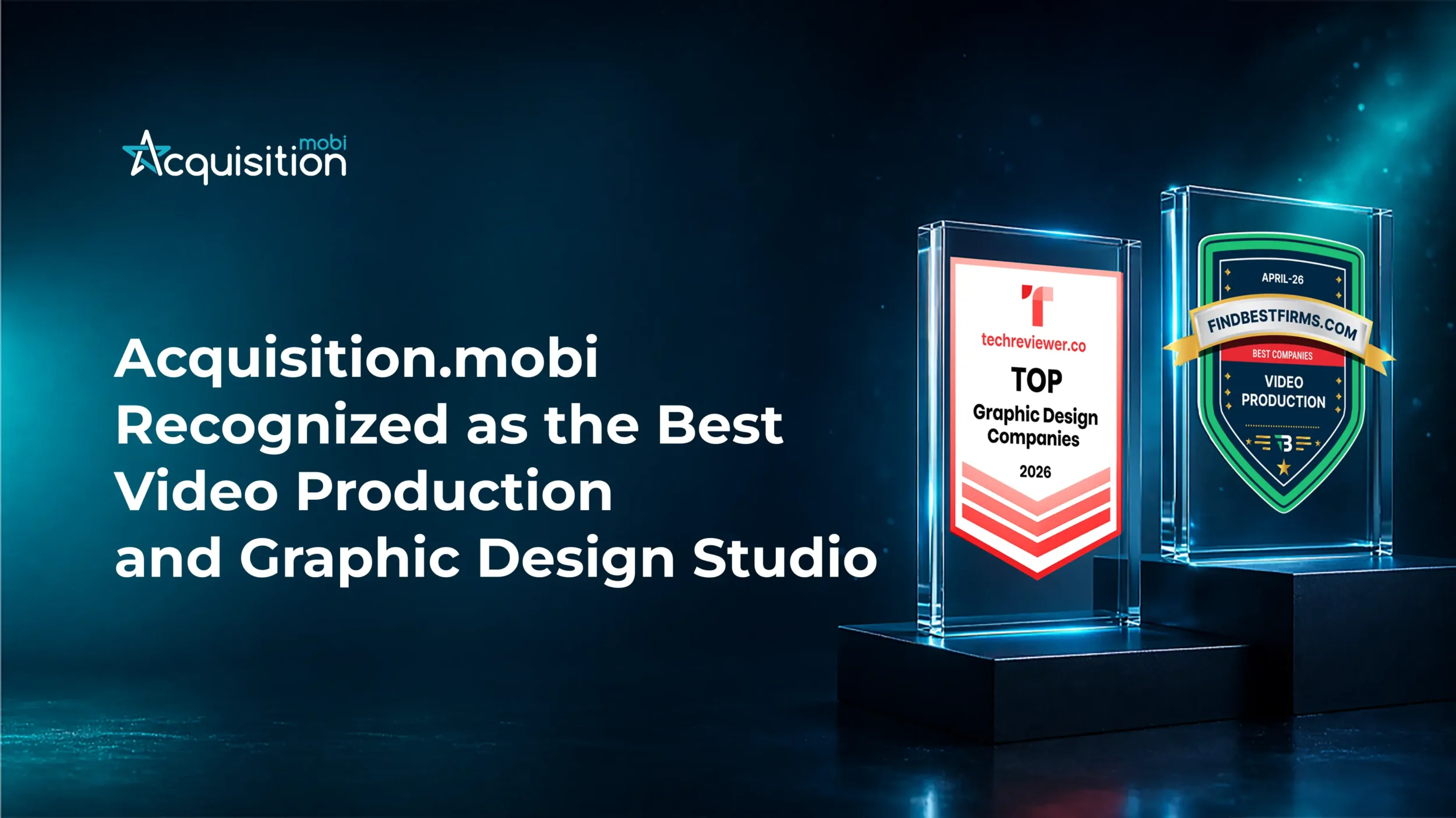 Acquisition.mobi Recognized as the Best Video Production and Graphic Design Studio